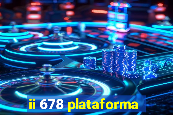 ii 678 plataforma