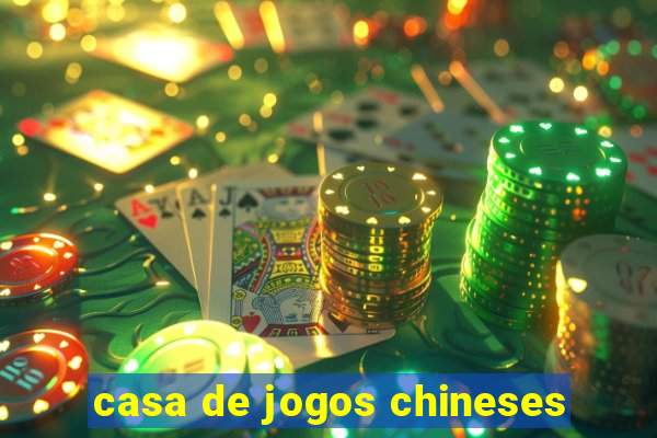 casa de jogos chineses