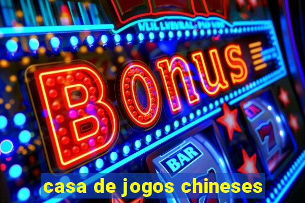 casa de jogos chineses