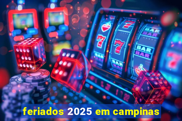 feriados 2025 em campinas