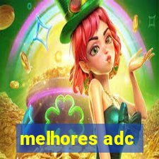 melhores adc