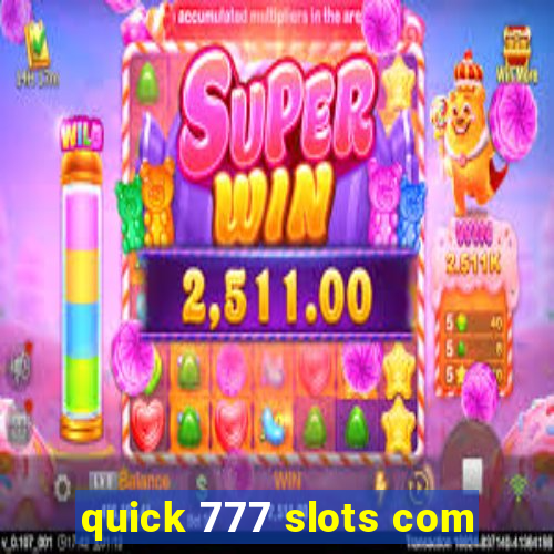 quick 777 slots com