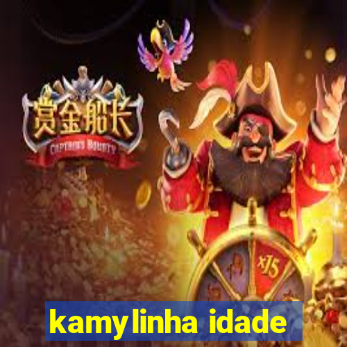 kamylinha idade