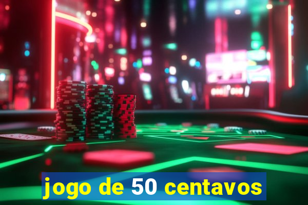 jogo de 50 centavos