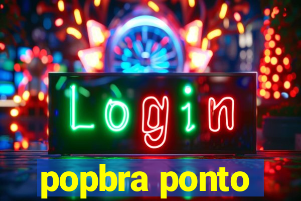 popbra ponto