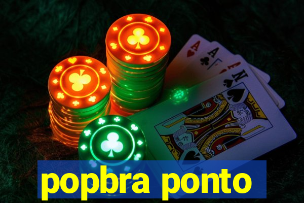 popbra ponto