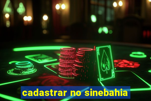 cadastrar no sinebahia