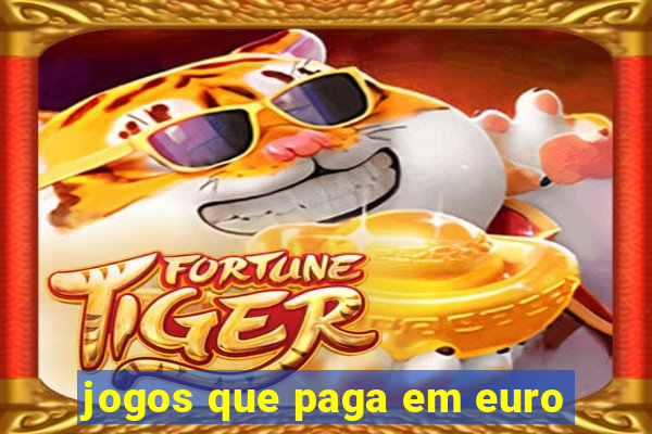 jogos que paga em euro