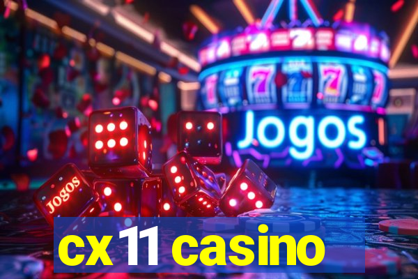 cx11 casino