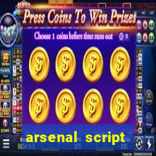 arsenal script pastebin 2022