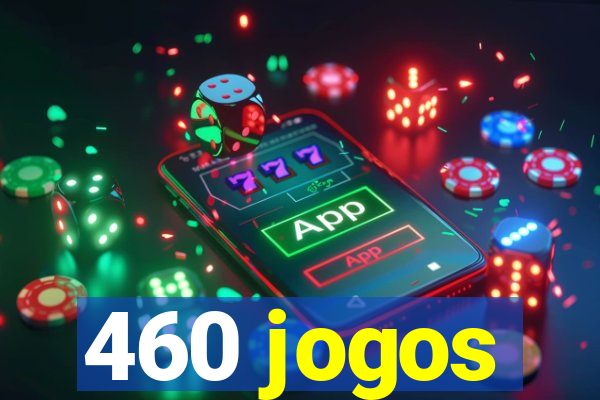 460 jogos