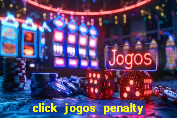 click jogos penalty fever brasil