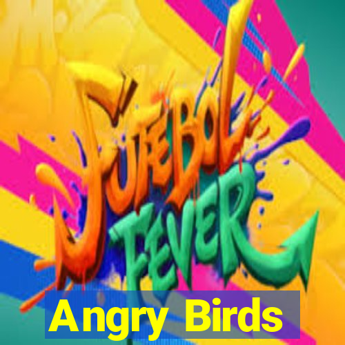 Angry Birds