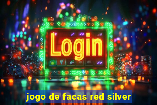 jogo de facas red silver