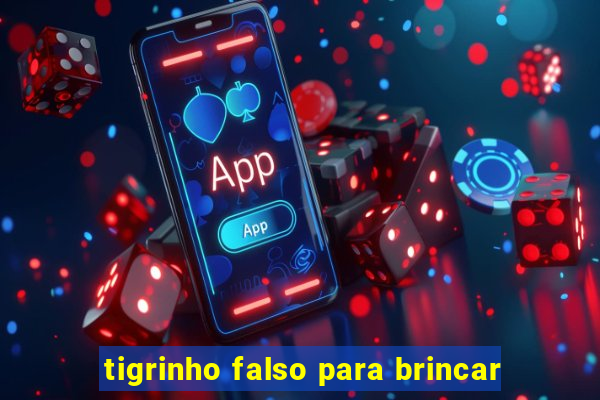 tigrinho falso para brincar