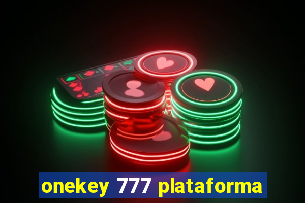 onekey 777 plataforma