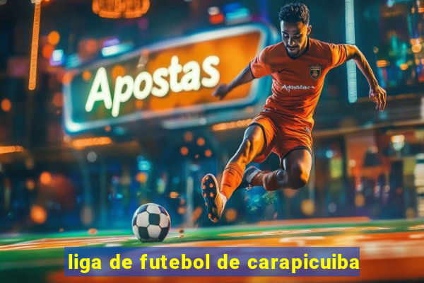 liga de futebol de carapicuiba