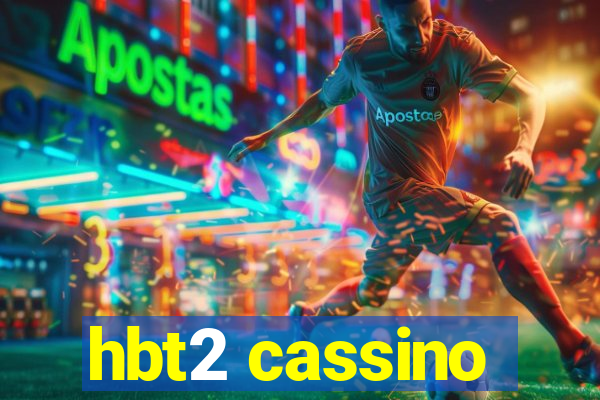 hbt2 cassino