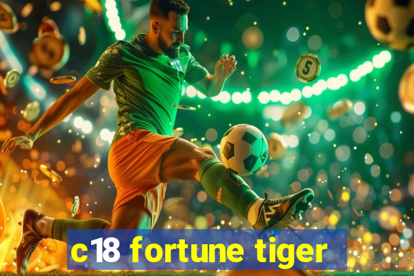 c18 fortune tiger