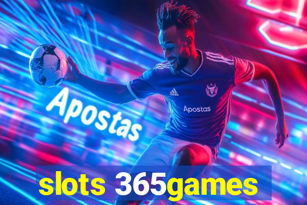 slots 365games