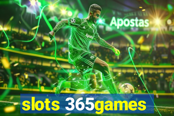 slots 365games