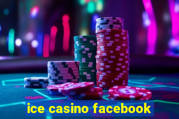 ice casino facebook