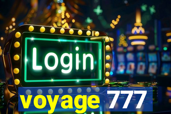 voyage 777