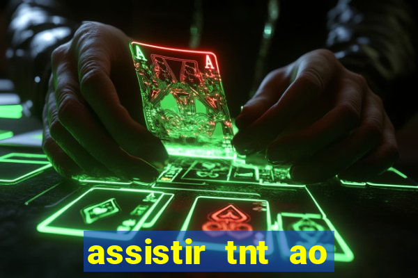 assistir tnt ao vivo gratis online