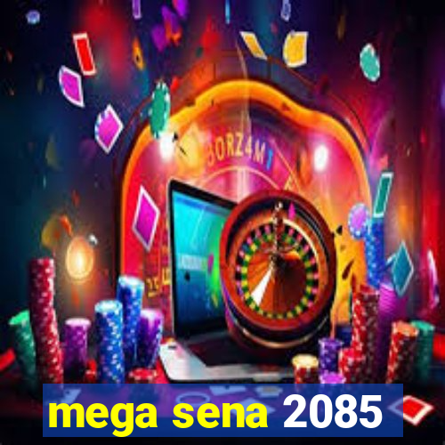 mega sena 2085