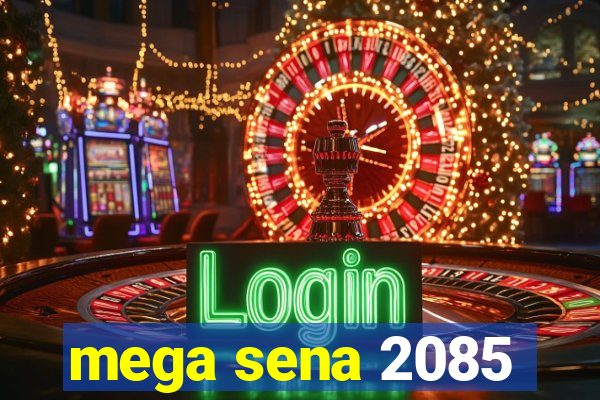 mega sena 2085