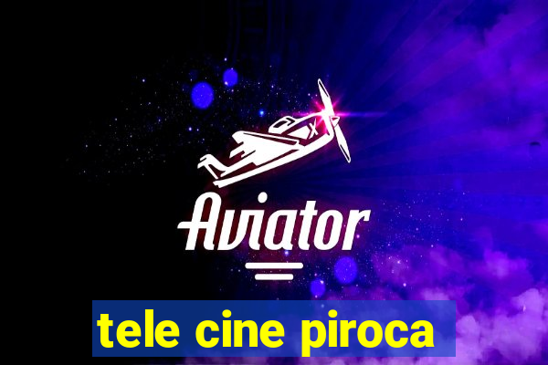 tele cine piroca