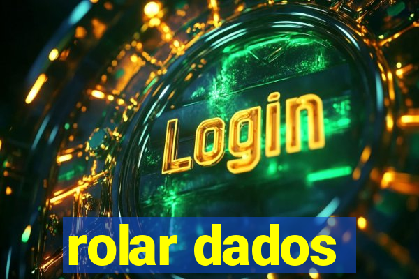 rolar dados