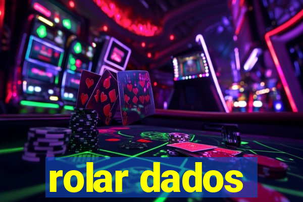 rolar dados