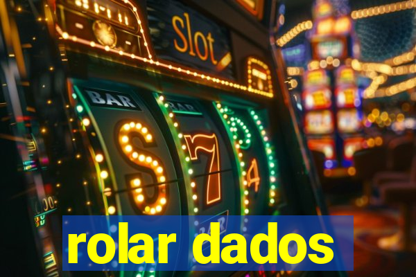 rolar dados