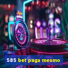 585 bet paga mesmo