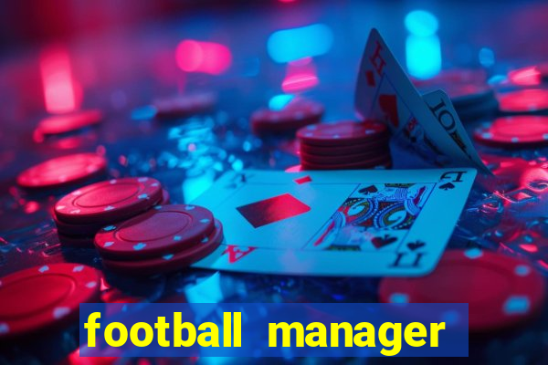 football manager 2019 fm scout