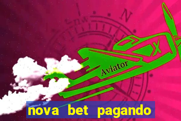 nova bet pagando no cadastro