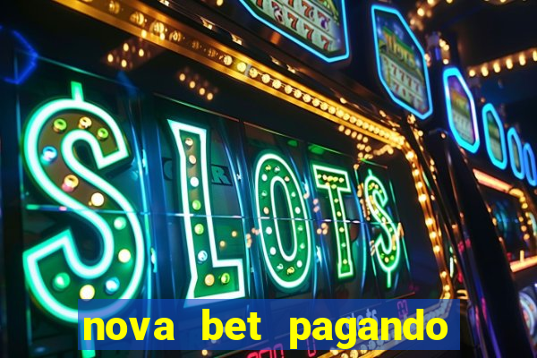 nova bet pagando no cadastro