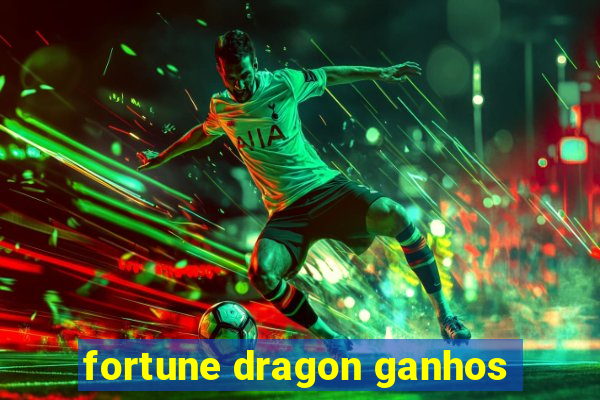 fortune dragon ganhos