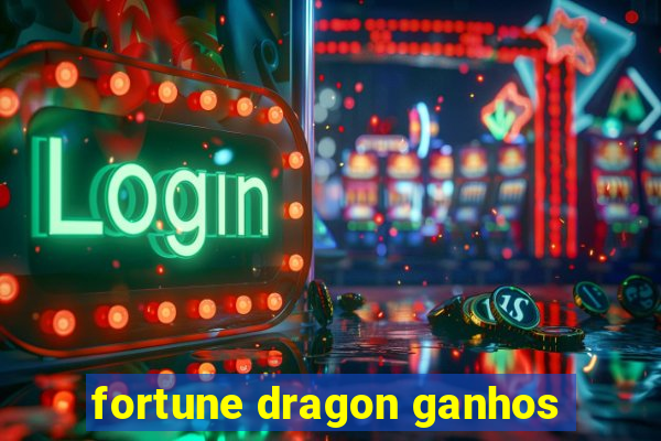 fortune dragon ganhos