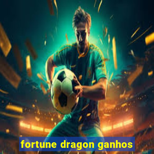 fortune dragon ganhos