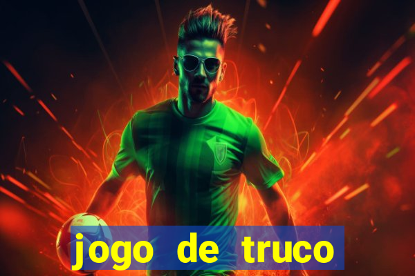 jogo de truco valendo dinheiro real