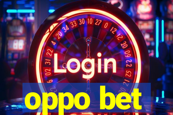 oppo bet