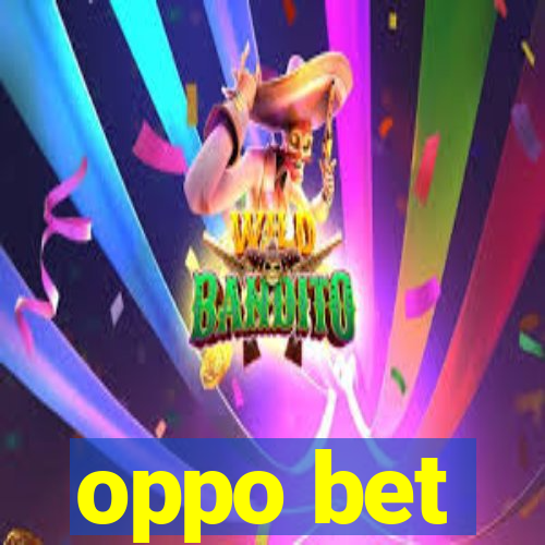 oppo bet