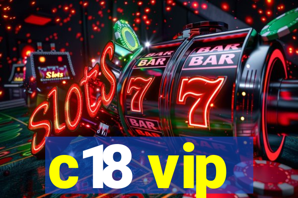 c18 vip