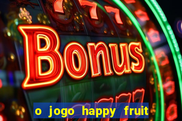 o jogo happy fruit fusion paga mesmo