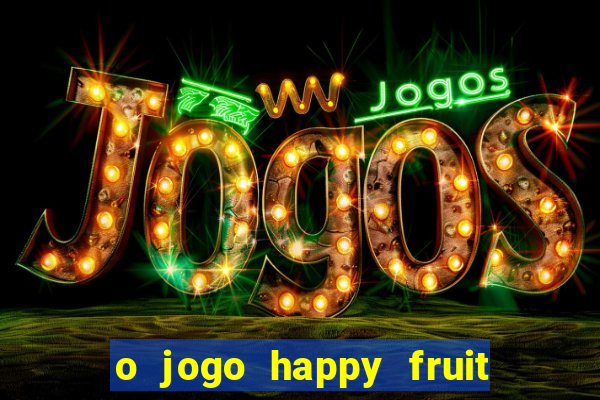 o jogo happy fruit fusion paga mesmo