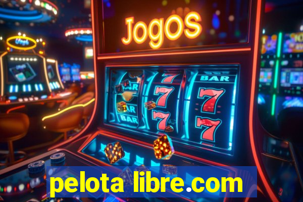 pelota libre.com