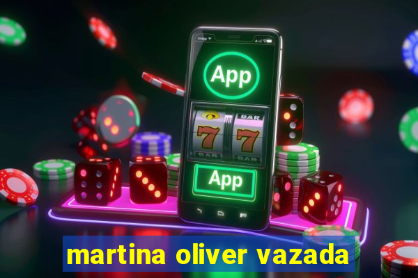 martina oliver vazada