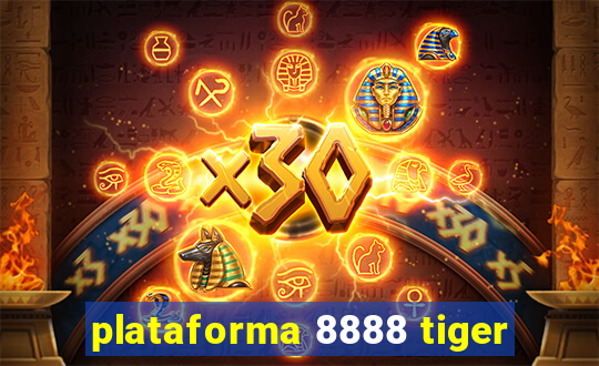 plataforma 8888 tiger